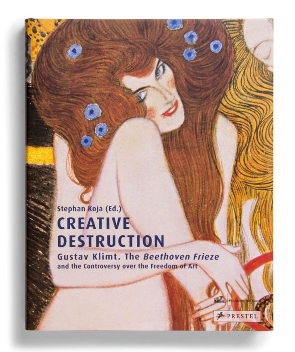 Catálogo : Creative Destruction. Gustav Klimt, the Beethoven Frieze and the Controversy over the Freedom of Art