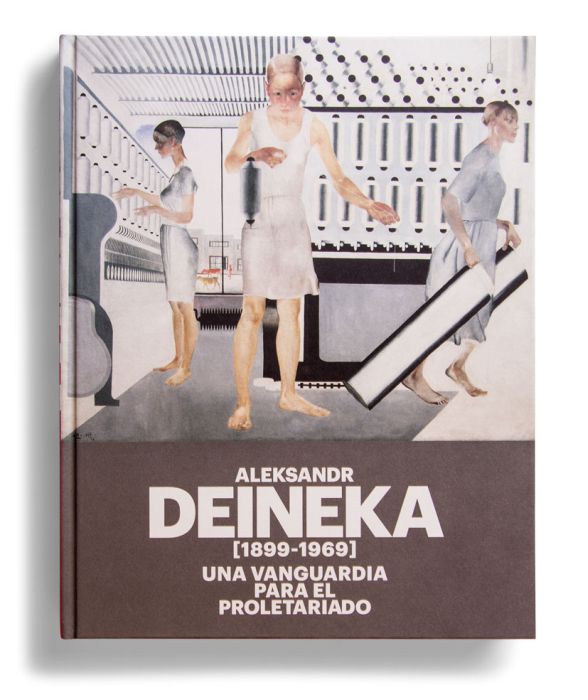 Catálogo : Aleksandr Deineka (1899-1969). Una vanguardia para el proletariado