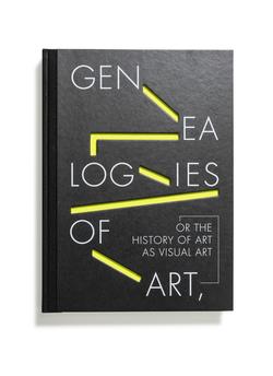 Ver ficha del catálogo: GENEALOGIES OF ART, OR THE HISTORY OF ART AS VISUAL ART