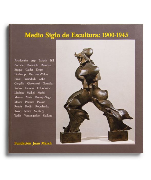Catálogo : Medio siglo de escultura (1900-1945)