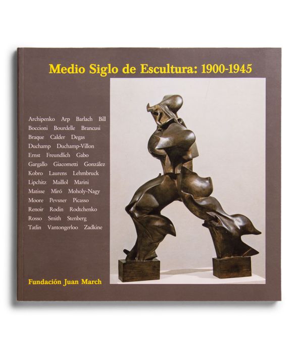Catalogue : Medio siglo de escultura (1900-1945)