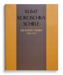 Catálogo : Klimt, Kokoschka, Schiele. Un sueño vienés (1898-1918)