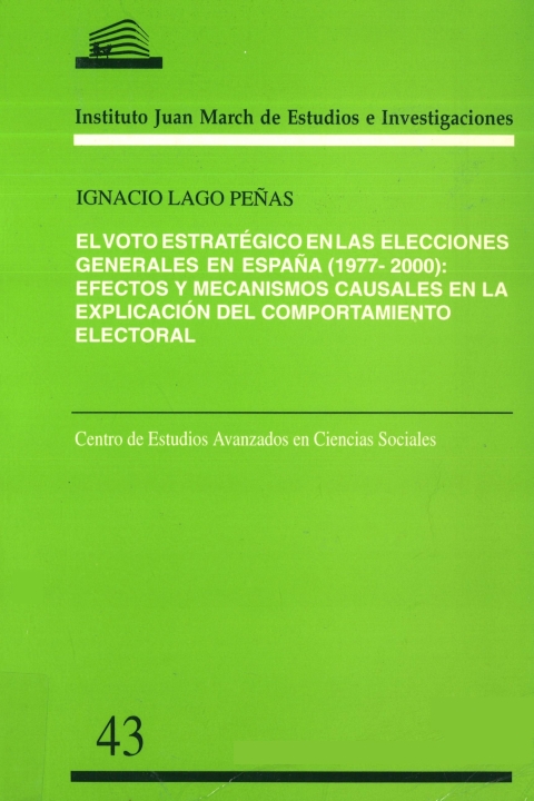 Portada de "El voto estratégico en las elecciones generales en España, 1977-2000: efectos y mecanismos causales en la explicación del comportamiento electoral"