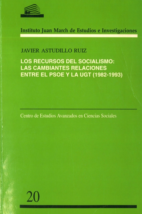 Portada de "Recursos del socialismo: las cambiantes relaciones entre el PSOE y la UGT, 1982-1993"