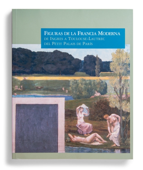 Portada de "Figuras de la Francia Moderna : de Ingres a Toulouse-Lautrec del Petit Palais de París"