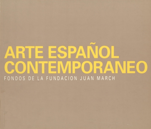 Portada de "Arte Español Contemporáneo : fondos de la Fundación Juan March"