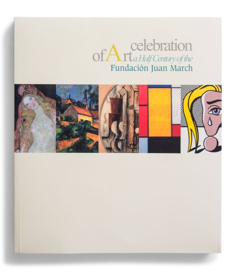 Portada de "Celebration of art : a half century of the Fundación Juan March"