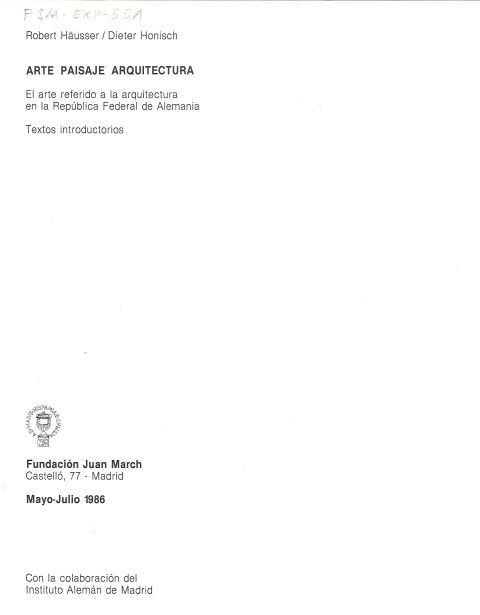 Portada de "Arte, paisaje, arquitectura : el arte referido a la arquitectura en la República Federal de Alemania : textos introductorios : Fundación Juan March, mayo-julio 1986"