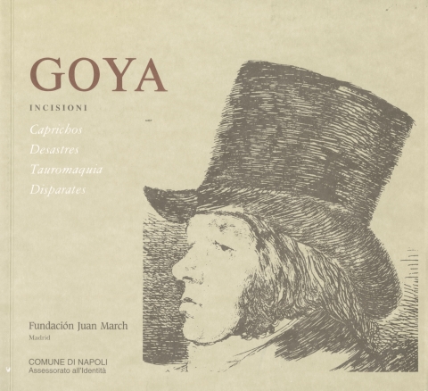 Portada de "Goya: incisioni. Caprichos, desastres, tauromaquias, disparates"