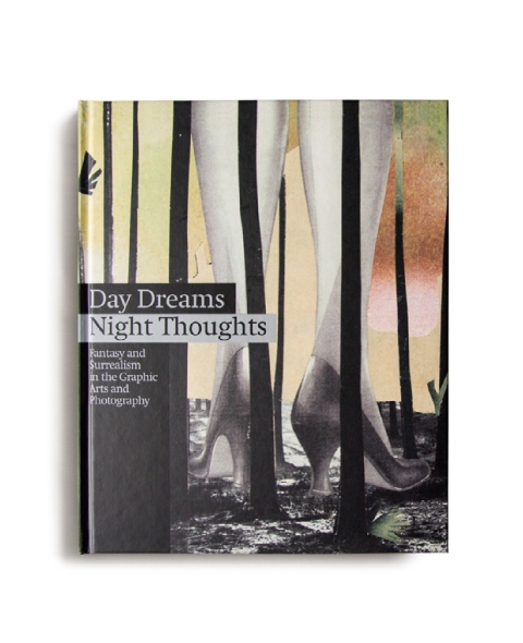 Portada de "Day dreams, night thoughts : fantasy and surrealism in the graphic arts and photography"