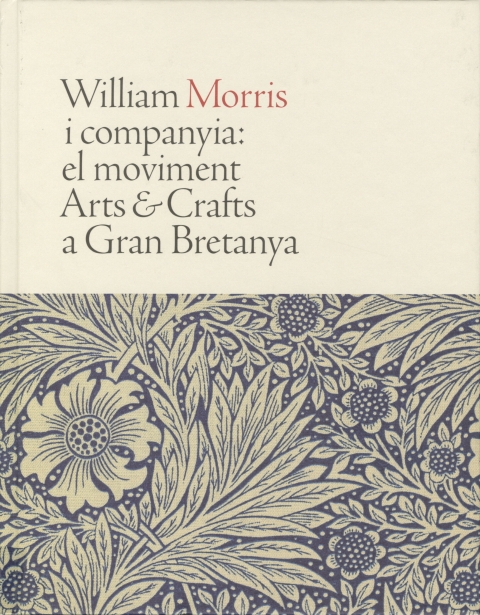 Portada de "William Morris i companya : el moviment Arts & Crafts a Gran Bretanya"