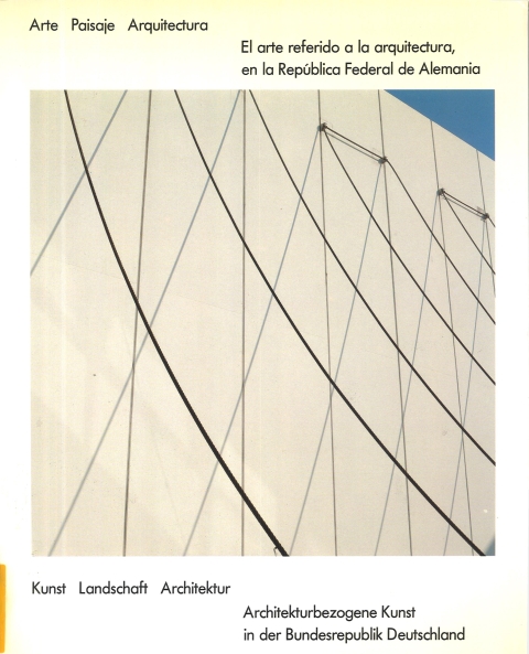 Portada de "Kunst, Landschaft, Architektur : Architekturbezogene kunst in der Bundesrepublik Deutschland"