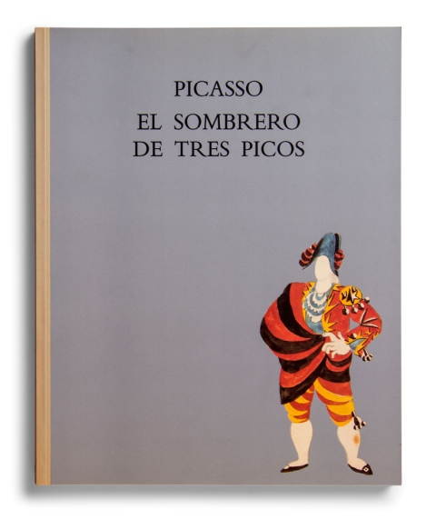 Portada de "Picasso : El sombrero de tres picos : dibujos para los decorados y el vestuario del ballet de Manuel de Falla"