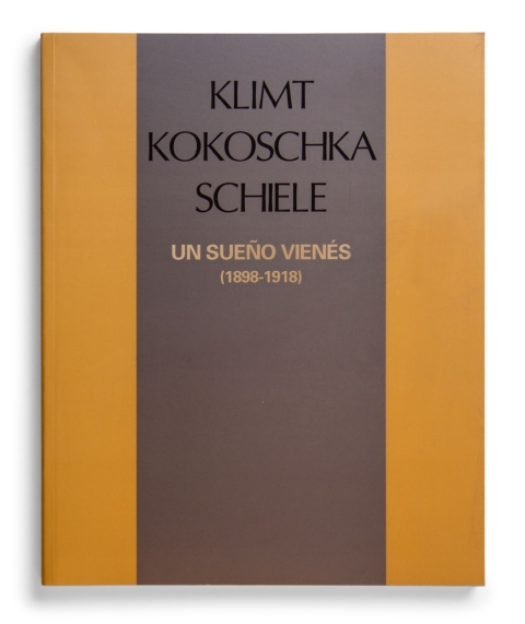 Portada de "Klimt, Kokoschka, Schiele : un sueño vienés (1898-1918)"