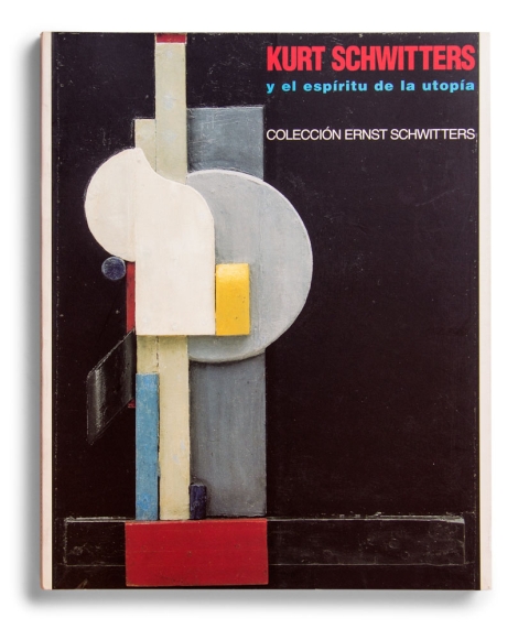 Portada de "Kurt Schwitters y el espíritu de la utopía : colección Ernst Schwitters"