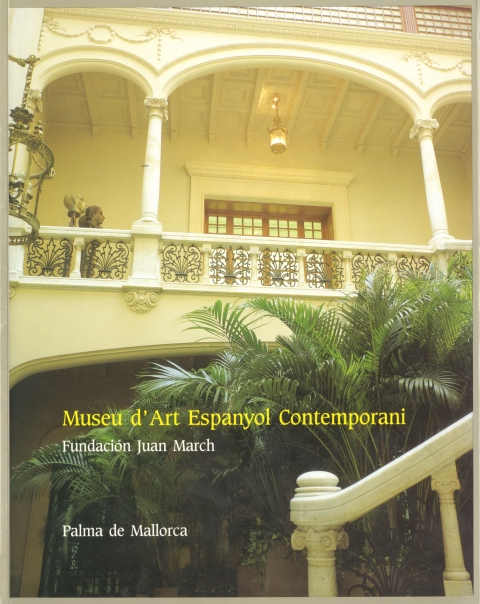 Portada de "Museu d'Art Espanyol Contemporani : Fundación Juan March"
