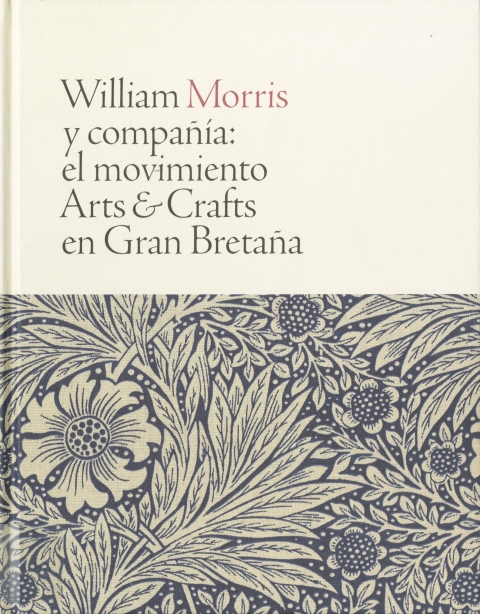 Portada de "William Morris y compañía : el movimiento Arts & Crafts en Gran Bretaña"
