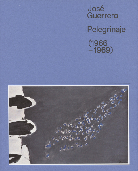 Portada de "José Guerrero : pelegrinaje (1966-1969)"