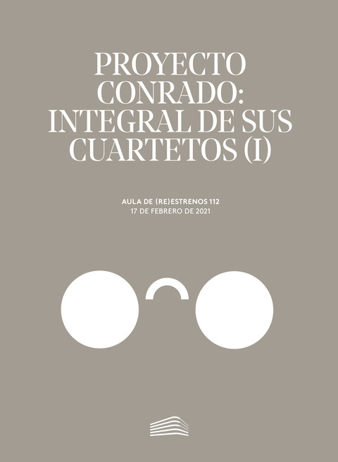 Portada de "Aula de (Re)estrenos (112). Proyecto Conrado: integral de sus cuartetos (I). Aula de (Re)estrenos. 17 de febrero de 2021"