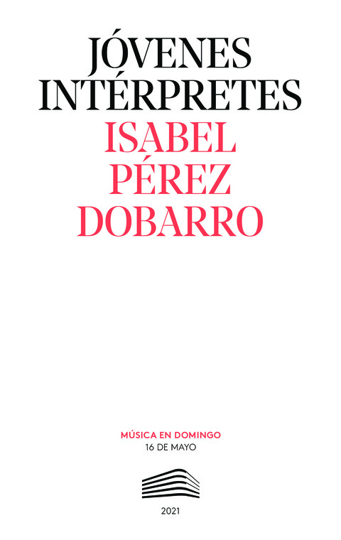 Portada de "Isabel Pérez Dobarro. Jóvenes intérpretes. 16 de mayo de 2021"