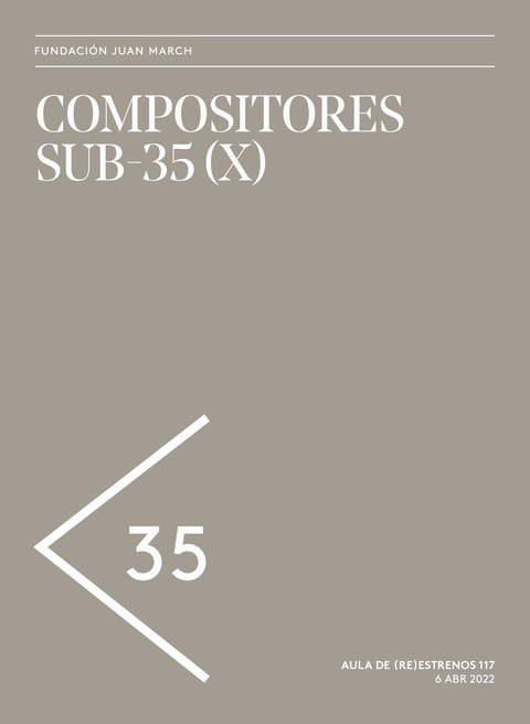 Portada de "Aula de (Re)estrenos (117). Compositores Sub-35 (X). Aula de (Re)estrenos. 6 de abril de 2022"