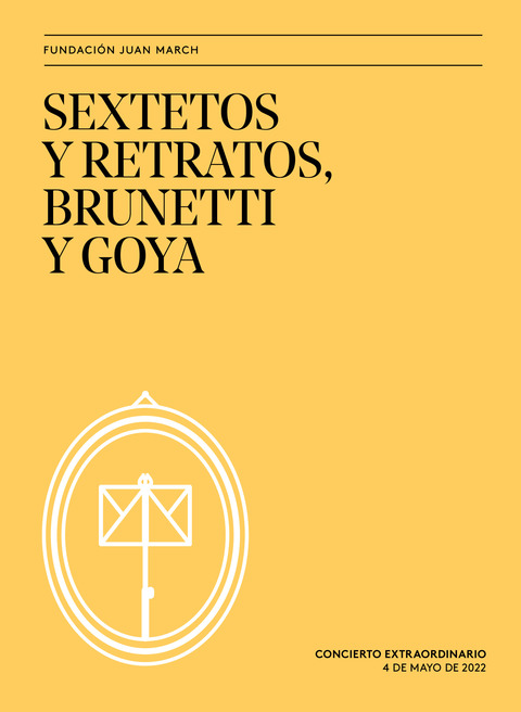 Portada de "Sextetos y retratos, Brunetti y Goya. Concierto Extraordinario. 4 de mayo de 2022"