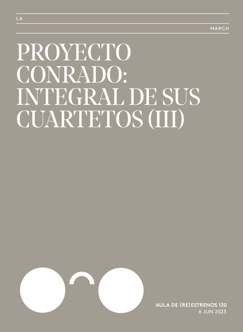 Portada de "Aula de (Re)estrenos 120. Proyecto Conrado: integral de sus cuartetos (III). Aula de (Re)estrenos. 6 de junio de 2023"