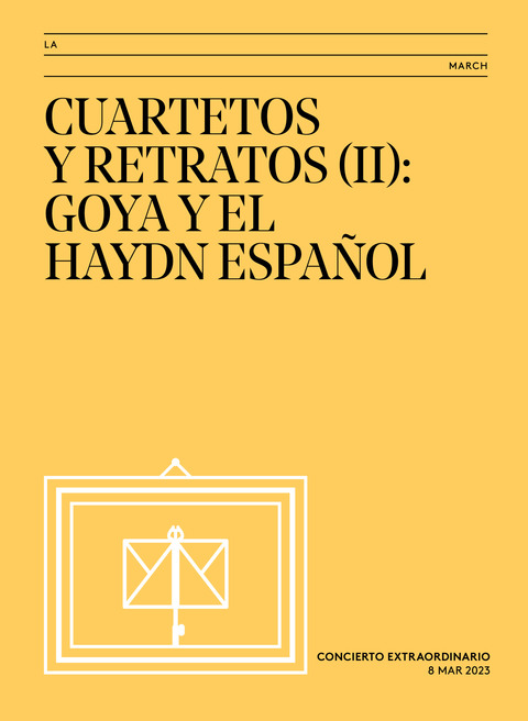 Portada de "Cuartetos y retratos (II): Goya y el Haydn español. Concierto Extraordinario. 8 de marzo de 2023"