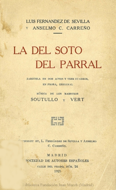 La del Soto del Parral:zarzuela en dos actos y tres cuadros, en prosa