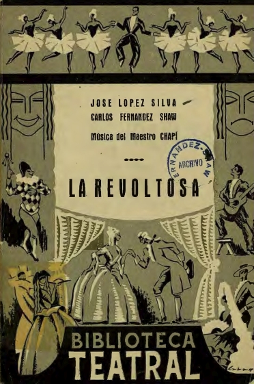 La Revoltosa:sainete lírico en un acto, dividido en tres cuadros y en verso