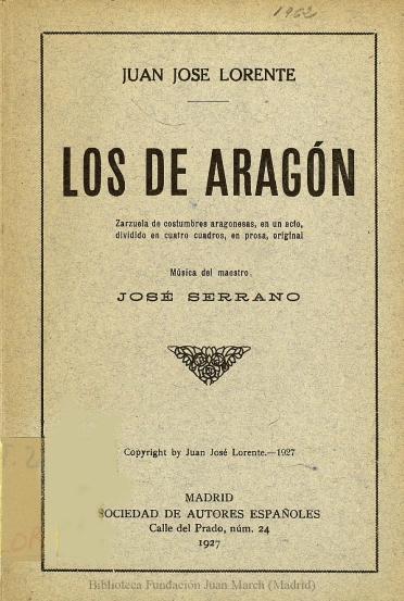 Los de Aragón:zarzuela de costumbres aragonesas, en un acto, dividido en cuatro cuadros, en prosa, original