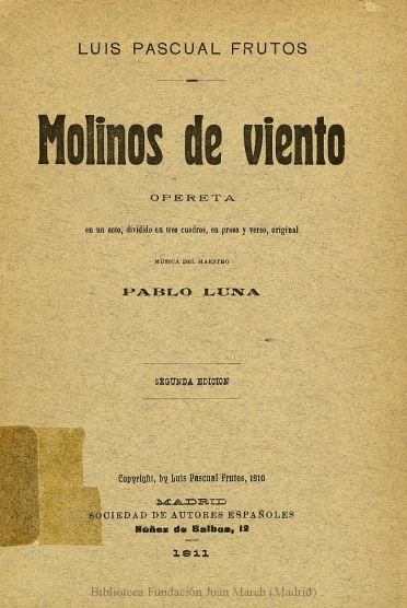 Molinos de viento:opereta en un acto, dividido en tres cuadros, en prosa y verso