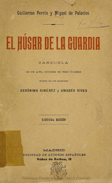 El húsar de la guardia:zarzuela en un acto, dividido en tres cuadros