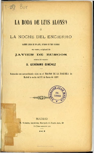La boda de Luis Alonso o La noche del encierro:sainete lírico en un acto, dividido en tres cuadros en verso