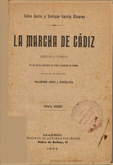 La marcha de Cádiz:zarzuela cómica en un acto, dividido en tres cuadros, en prosa