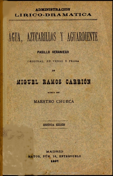 Agua, azucarillos y aguardiente:pasillo veraniego original, en verso y prosa