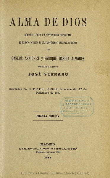 Alma de Dios:comedia lírica de costumbres populares en un acto, dividido en cuatro cuadros, original, en prosa