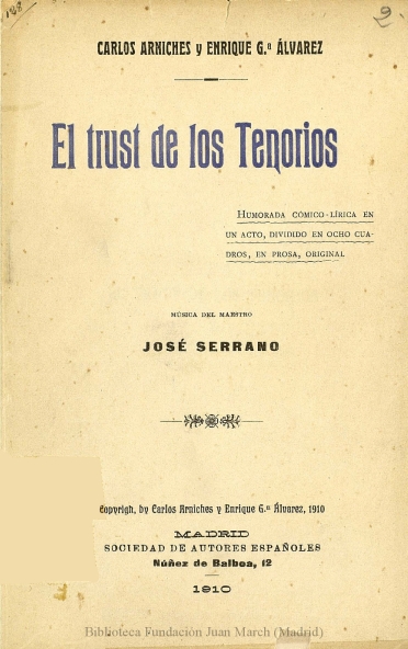 El trust de los tenorios:humorada cómico-lírica en un acto, dividido en ocho cuadros, en prosa