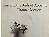 Zen and the birds of appetite