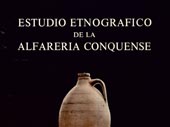 Estudio etnográfico de la alfarería conquense