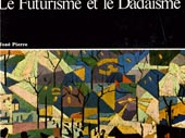 Le Futurisme et le Dadaïsme