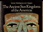 The Ancient sun kingdoms of the Americas