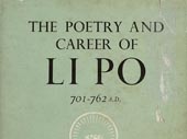 The Poetry and career of Li Po, 701-762 A.D.