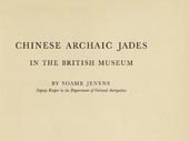 Chinese archaic jades in the British Museum